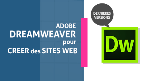 Apprenez le logiciel Adobe DREAMWEAVER pour créer votre site web